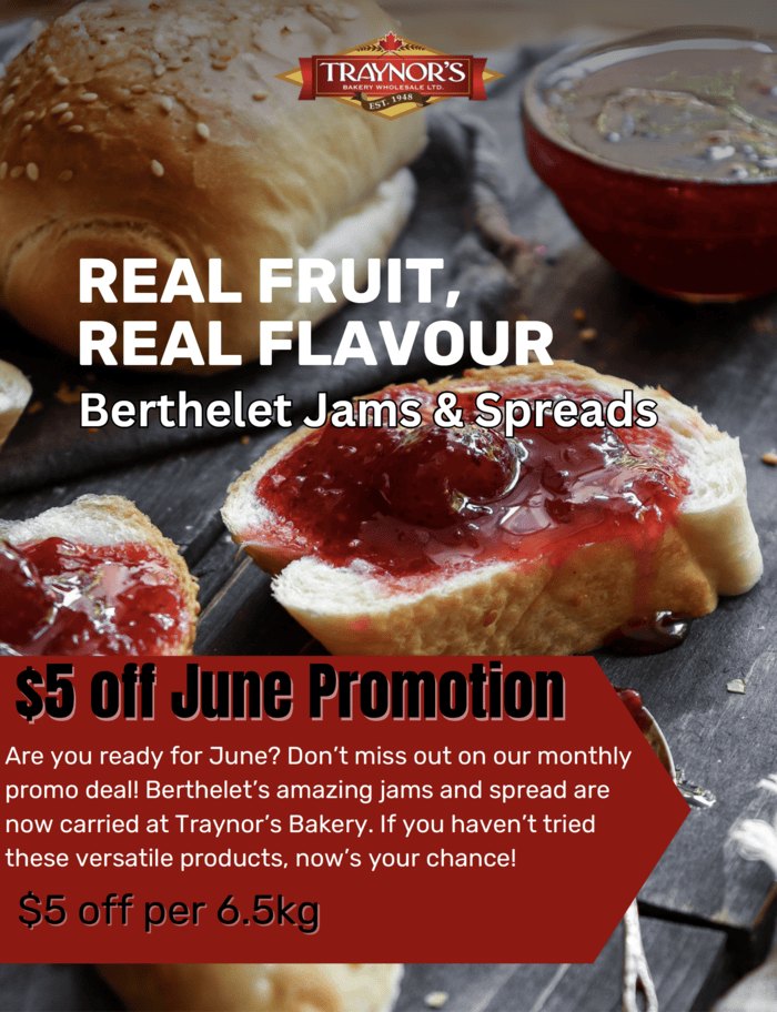 Berthelet Jams and Spreads - June Promotion 2024 at Traynor's Wholesale Bakery.